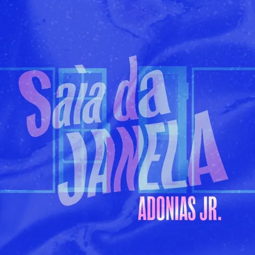 Saia da Janela | Adonias Junior | 20/08/2023
