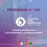 Programa N° 141 de Puentes para Despertar invitadas "Ana Beatriz Rodríguez y Juan Manuel Coronel"