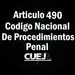 Articulo 490 Código Nacional de Procedimientos Penal