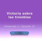 Victoria sobre las tinieblas - Temporada 2 (N° 27)