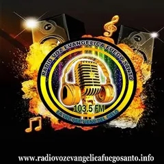 RADIO VOZ EVANGÉLICA FUEGO SANTO  103.5 FM