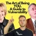 The Art of Being YOU. A Guide to Vulnerability #17
