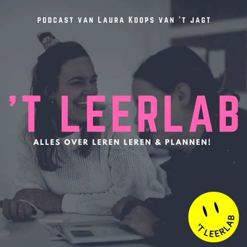 't Leerlab Podcast - Alles over leren leren en plannen! 