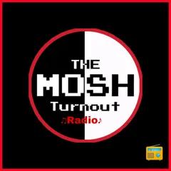 The Mosh Turnout Radio