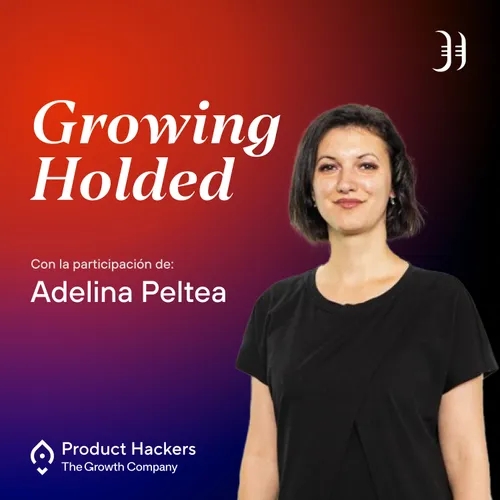 #194 – Growing Holded with Adelina Peltea (Holded)