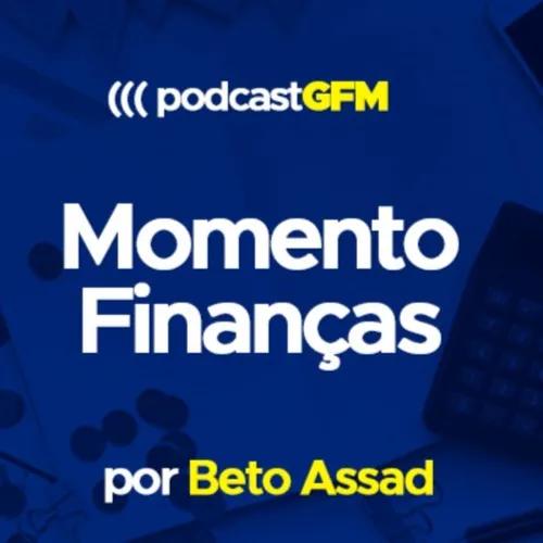 Momento Finanças por Beto Assad
