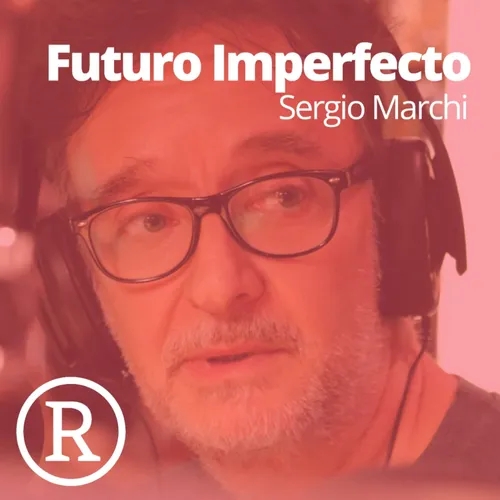Futuro Imperfecto - Sergio Marchi charla con Federico Melioli