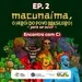 Macunaíma - EP 2: Encontro com Ci