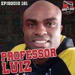 PROFESSOR LUIZ | MMA NA VOZ #181