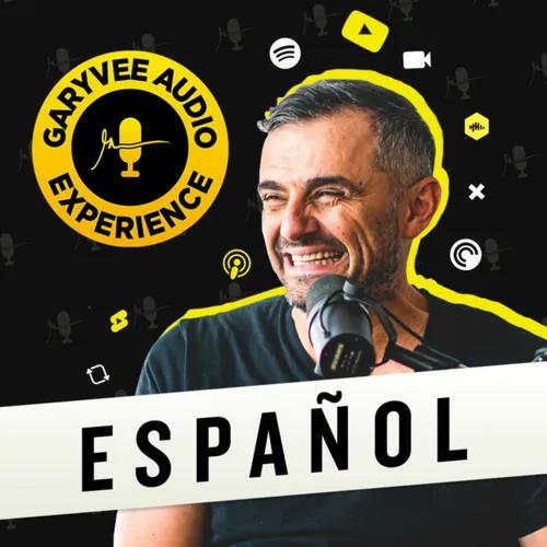 The GaryVee Audio Experience en Español