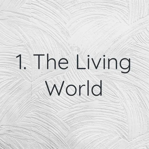 1. The Living World