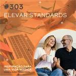 #303 Elevar Standards