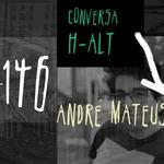 Conversa H-alt - André Mateus