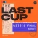 The Last Cup: Messi’s Final Shot