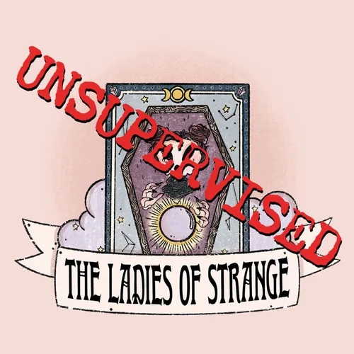 Unsupervised, Ep 10 - The Ladies Take a Road Trip