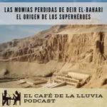 Las momias perdidas de Deir el-Bahari - El origen de los superhéroes y su llegada al cómic | El Café de la Lluvia 12x3