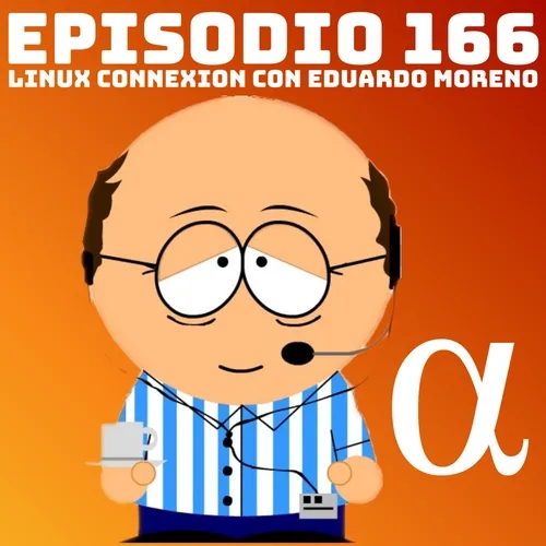 #166 Linux Connexion con Eduardo Moreno