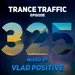 Vlad Positive — Trance Traffic 325