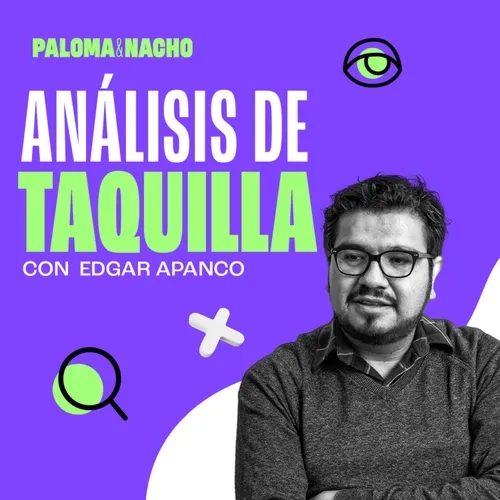 Análisis de Taquilla con Edgar Apanco