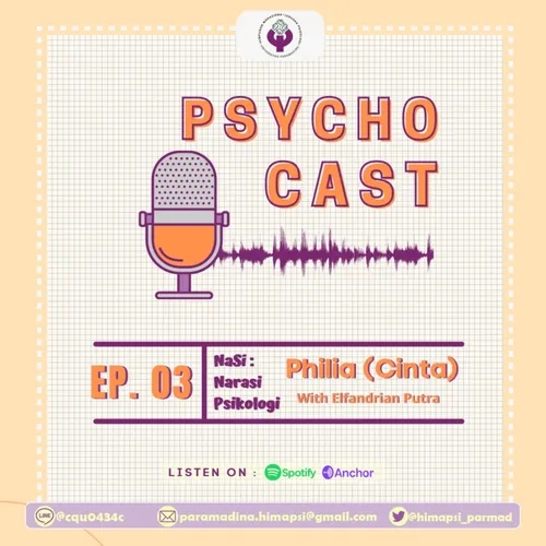 [Ep.03] Psychocast - NaSi: Philia (Cinta)