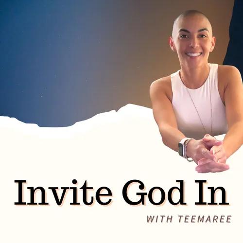 Invite God In with Teemaree