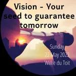 Vision - Your seed to guarantee tomorrow