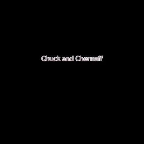 Chuck and Chernoff