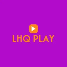 LHQ Play