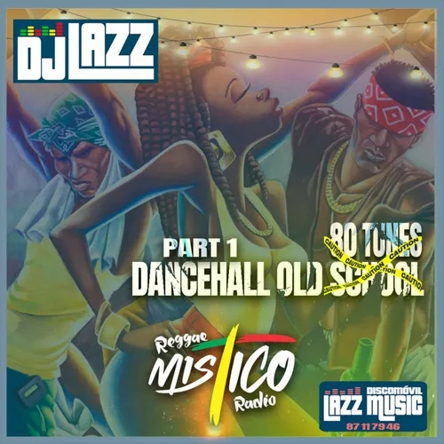 80 Tunes Dancehall Old School by Dj Lazz - Reggae Místico Radio