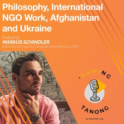 Markus Schindler - Philosophy, International NGO Work, Afghanistan and Ukraine - 'RAMING TANONG #20