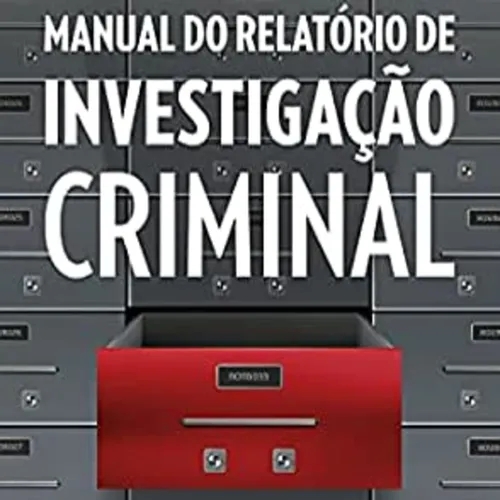 Informação pedagógica sobre Relatório de Investigação Criminal