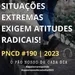 PNCD #190 | SITUAÇÕES EXTREMAS EXIGEM ATITUDES RADICAIS!