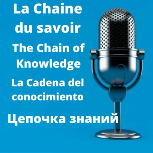 La Chaine du savoir= The Knowledge Channel=La cadena de conocimiento=Цепочка знаний