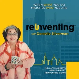 Reinventing - U with Danielle Silverman