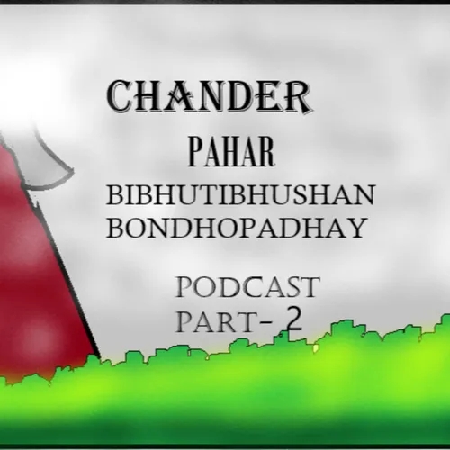 Chander Pahar Podcast part 2