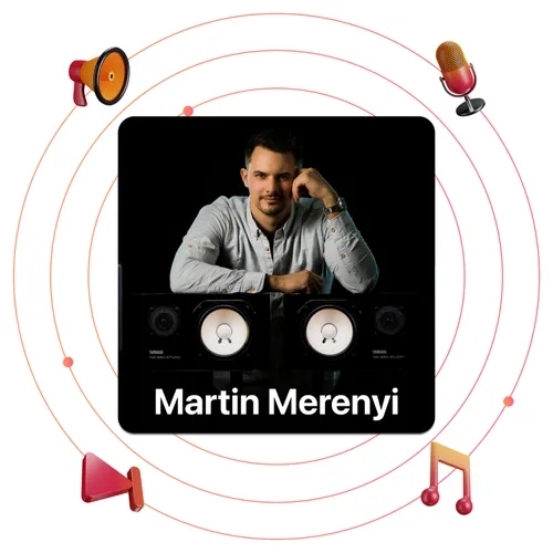 Episode #4 – Martin Merenyi
