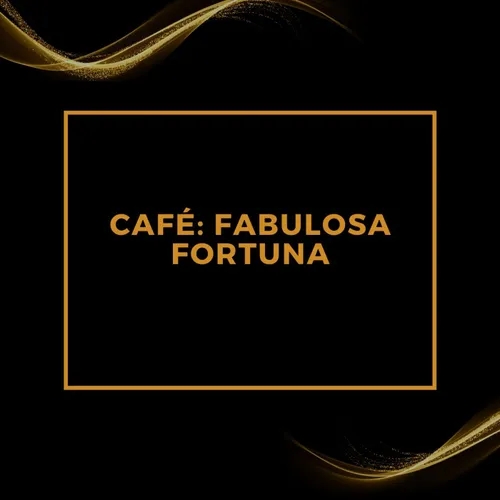 LAS HISTORIAS MÁS BELLAS JAMÁS CONTADAS: Café: Fabulosa Fortuna.