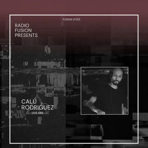 Fusion presents: Calú Rodriguez Podcast 