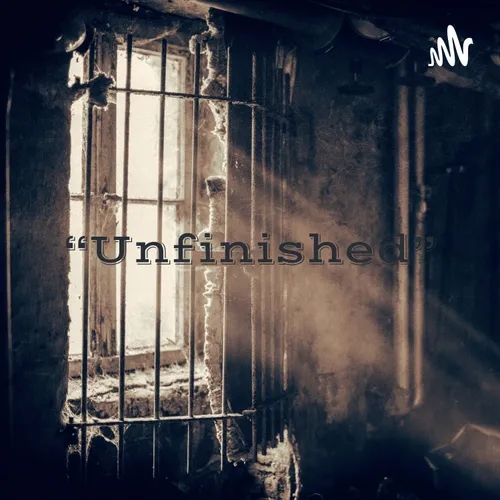 Introduction of Christian Prison Re-entry Podcast for Men entitled “Unfinished”