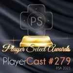 PlayerCast #279 – Player Select Awards 2021