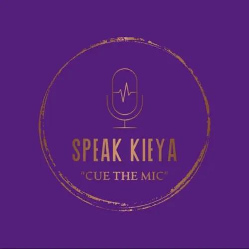 “Speak Kieya”