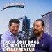 From Golf Bags to Real Estate Entrepreneur ...and Insurance Episode 49
