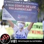RM#81: Privatização da Eletrobras