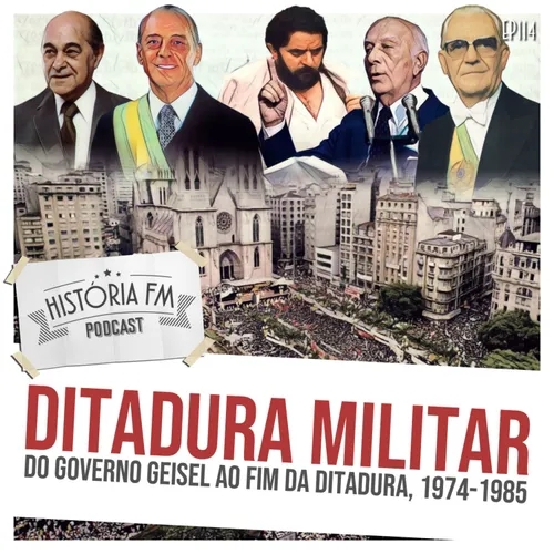 114 Ditadura Militar: do governo Geisel ao fim da ditadura, 1974-1985