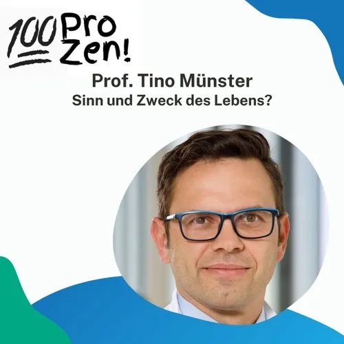 #46: Prof. Tino Münster - Sinn und Zweck des Lebens?