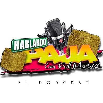 FULL MUSIC PRESENTA HABLANDO PAJA #2 - RAMIRO WAWA / DJ LUIS / DJ MONINGO / EDDER REMIX