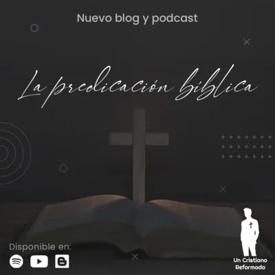 La predicación bíblica - Un Cristiano Reformado