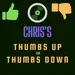 Chris's Thumbs Up or Thumbs Down Episode 3