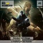 100Continues #05 - Resident Evil Village (O melhor pai do mundo)