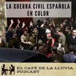La Guerra Civil Española en color - Identidades y propaganda durante la contienda |El Café de la Lluvia 12x1